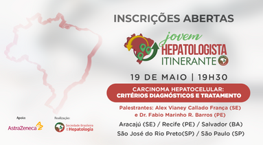 Carcinoma Hepatocelular: Critérios diagnósticos e tratamento é o tema do próximo Jovem Hepatologista Itinerante!