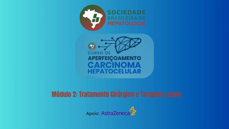 VÍDEO: Curso de Aperfeiçoamento em CHC – Módulo 2: Tratamento Cirúrgico e Terapias Locais