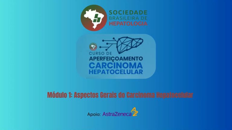 VÍDEO: Curso Aperfeiçoamento em CHC – Módulo 1: Aspectos Gerais do Carcinoma Hepatocelular